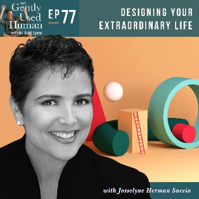 Designing Your Extraordinary Life with Josselyne Herman-Saccio