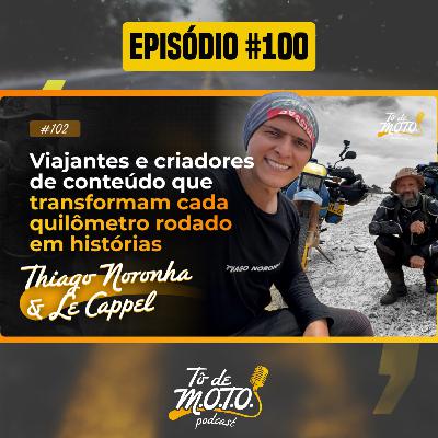 EP #100 | Thiago Noronha e Le Cappel EP #100 | Thiago Noronha e Le Cappel
