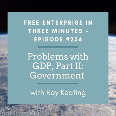 Episode #256: Problems with GDP, Part II: Government