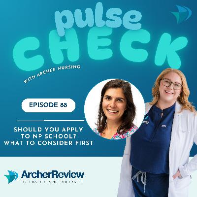 EP 88 - Should You Apply to NP School? What to Consider First!