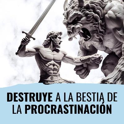 Adiós a la Procrastinación: El Método Infalible para Actuar y Lograr tus Metas
