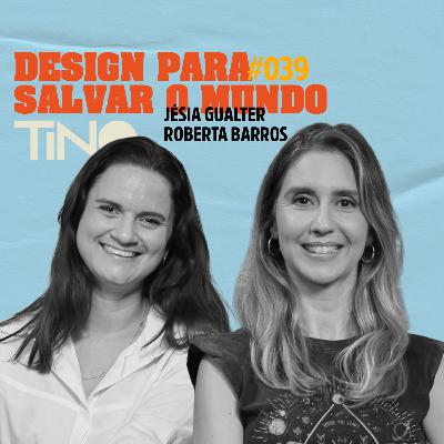 #039 — Design para Salvar o Mundo