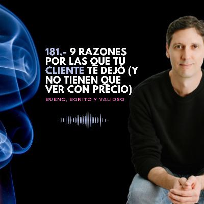 181.- 9 razones por las que tu cliente te dejó (y no tienen que ver con precio)