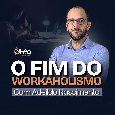 [#07] Workaholismo e Cultura da Alta Performance: Você Está Matando Sua Produtividade? - (Temporada 1)