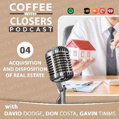 Episode 04: The Acquisition and Disposition of Real Estate