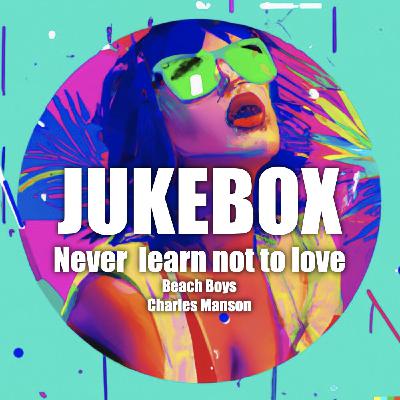 The Beach Boys - Never learn not to love - La chanson qui tue