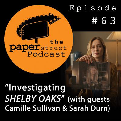 Investigating SHELBY OAKS (with guests Camille Sullivan & Sarah Durn) Investigating SHELBY OAKS (with guests Camille Sullivan & Sarah Durn)