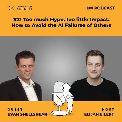 EP 21 - Too much Hype, too little Impact: How to Avoid the AI Failures of Others