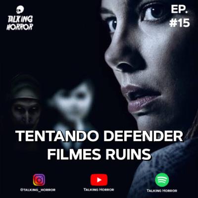 TENTANDO DEFENDER FILMES RUINS