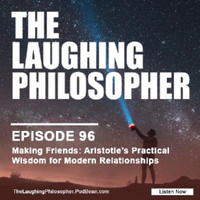 Making Friends: Aristotle’s Practical Wisdom for Modern Relationships Making Friends: Aristotle’s Practical Wisdom for Modern Relationships