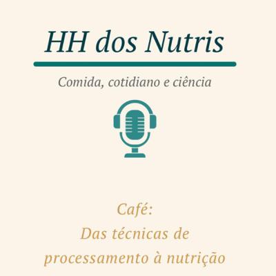 Café: técnicas de processamento e fatores nutricionais