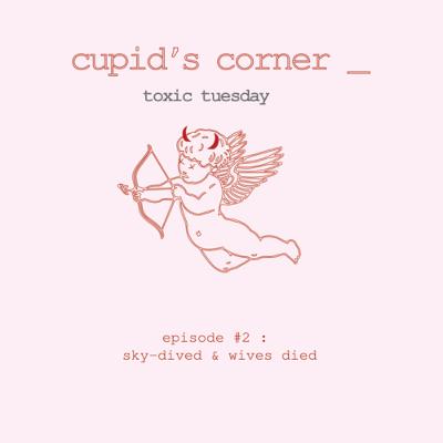 Toxic Tuesday #2: Skydived and Wives Died