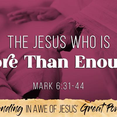 The Jesus Who Is More Than Enough