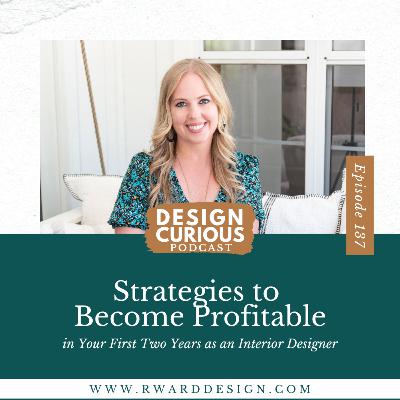 137 | Strategies to Become Profitable in Your First Two Years as an Interior Designer