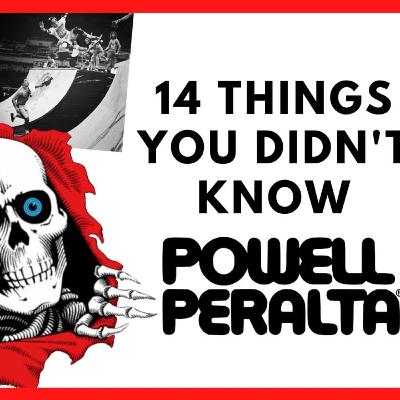 14 Things You Didn't Know About Powell Peralta - Skateboarding Podcast