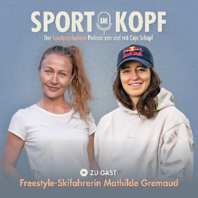 #50 Mathilde Gremaud: Mit "Bauchgefühl" Erfolge haben, Rückschläge meistern und menschlich wachsen