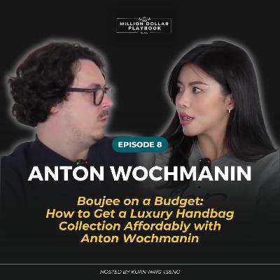 Boujee on a Budget: How to Get a Luxury Handbag Collection Affordably with Anton Wochmanin Boujee on a Budget: How to Get a Luxury Handbag Collection Affordably with Anton Wochmanin