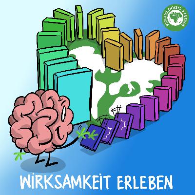 39. Wirksamkeit Erleben – Wie kommen wir aus der Ohnmacht (zurück) in wirksames Handeln? 39. Wirksamkeit Erleben – Wie kommen wir aus der Ohnmacht (zurück) in wirksames Handeln?