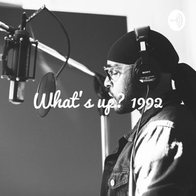 What’s up? 1992 (Trailer)