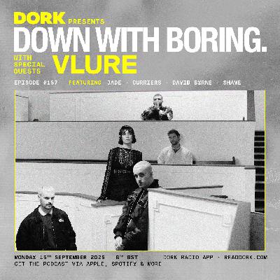 Dork With Boring #0157: VLURE