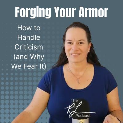 Dealing With Judgement (Part 2): Forging Your Armor | The Rhonda Lavoie Podcast Ep. 8