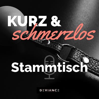 021 S wie... Stammtisch! Eine Besonderheit der BDSM-Szene.