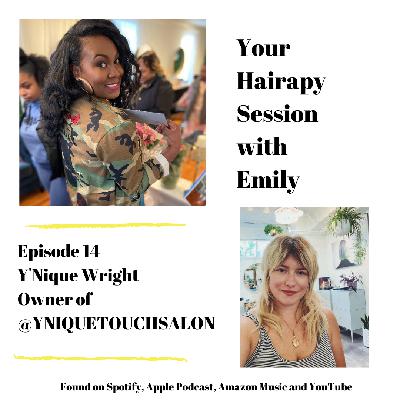 Episode 14: Y’Nique Wright owner of Y’Nique Touch Salon