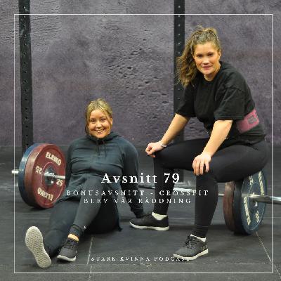 #79 BONUSAVSNITT - CrossFit blev vår räddning.