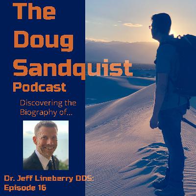 Dr. Jeff Lineberry DDS: Podcast Episode 16