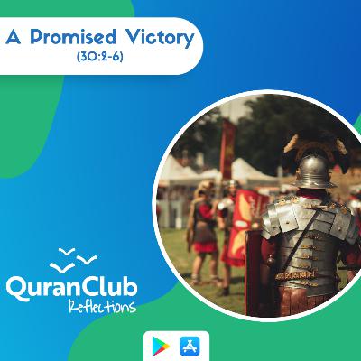 (30:2-6) A Promised Victory - Ar-Rum - Zakariya Ellahi #FridayReminders #QuranReflections [Ep 50]