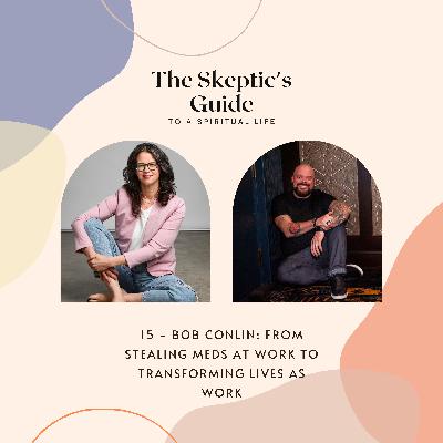 Bob Conlin: From Stealing Meds at Work to Transforming Lives as Work Bob Conlin: From Stealing Meds at Work to Transforming Lives as Work