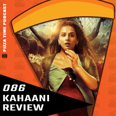 Ep 086 | Kahaani Review - A Great Thriller, an Even Better Mystery