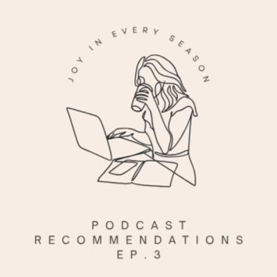 Podcast Recommendations: Ep. 3