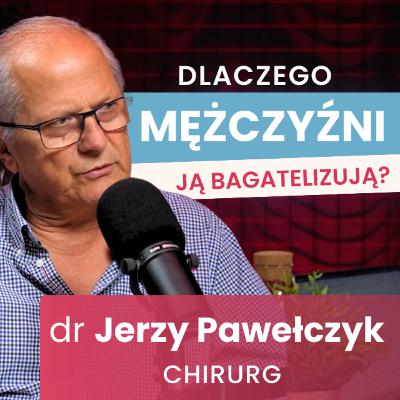 Dlaczego mężczyźni BAGATELIZUJĄ PRZEPUKLINĘ? | Chirurg dr J. Pawełczyk | Intymnie o Zdrowiu #3