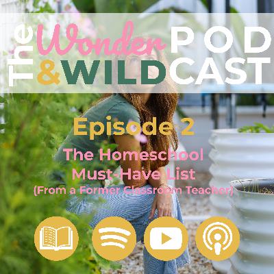 Ep 2: The Homeschool Must-Have List (From a Former Classroom Teacher)