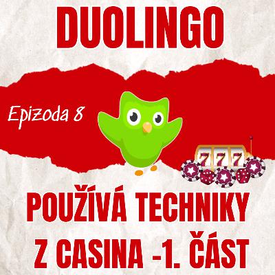 Duolingo nás manipuluje psychologií z kasina - 1. část