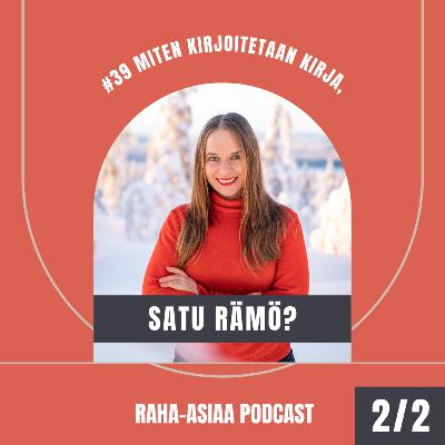 #39 – Miten kirjoitetaan kirja, Satu Rämö? Osa 2/2 #39 – Miten kirjoitetaan kirja, Satu Rämö? Osa 2/2