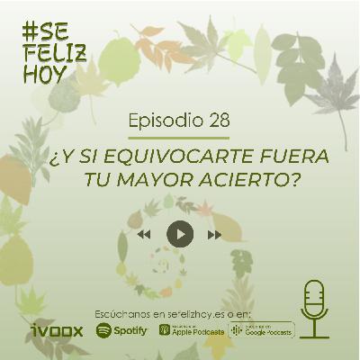 ¿Y si Equivocarte fuera tu Mayor Acierto? | 28