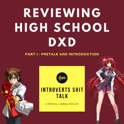 #4 Reviewing High School DxD (Part1)