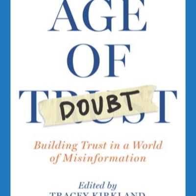 Gavin Fang & Tracey Kirkland - Age of Doubt: Building Trust in a World of Disinformation