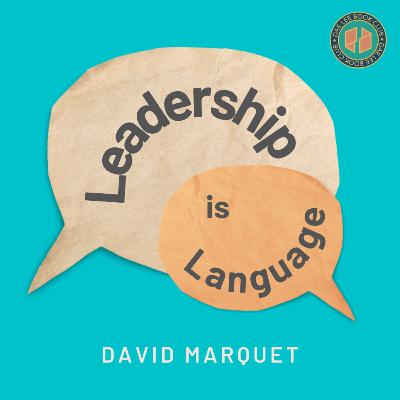 Leadership is Language by David Marquet