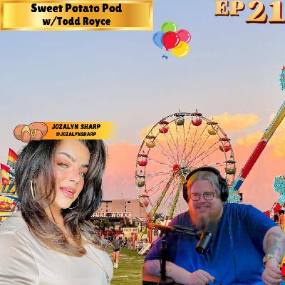 Sweet Potato Pod w/Todd Royce Ep 21: Jozalyn Sharp Sweet Potato Pod w/Todd Royce Ep 21: Jozalyn Sharp