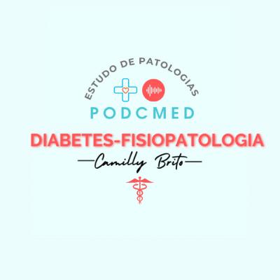 TUDO SOBRE DIABETES-FISIOPATOLOGIA, TIPOS, DIAGNÓSTICO, TRATAMENTO, COMPLICAÇÕES