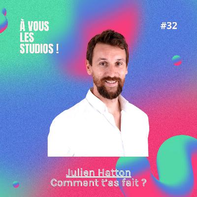 32. "Comment t'as fait" avec Julien Hatton - la ressource qu'il aurait voulu trouver à ses débuts ! 32. "Comment t'as fait" avec Julien Hatton - la ressource qu'il aurait voulu trouver à ses débuts !