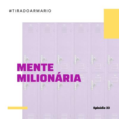 33 #TIRADOARMARIO - MENTE MILIONÁRIA 33 #TIRADOARMARIO - MENTE MILIONÁRIA