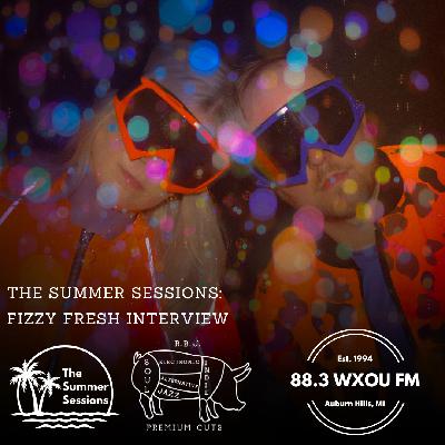 07-10-25 The Summer Sessions Feat. Fizzy Fresh