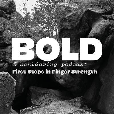 Ep. 8 - First Steps in Finger Strength Ep. 8 - First Steps in Finger Strength