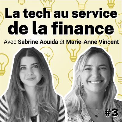 Lumières - Episode 3 - Sabrine Aouida & Marie-Anne Vincent - La tech au service de la finance