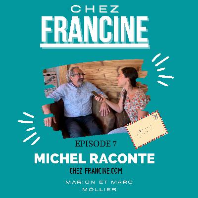 #7: MICHEL RACONTE son enfance à Chambéry, de son arrivée à NDB, et de son métier