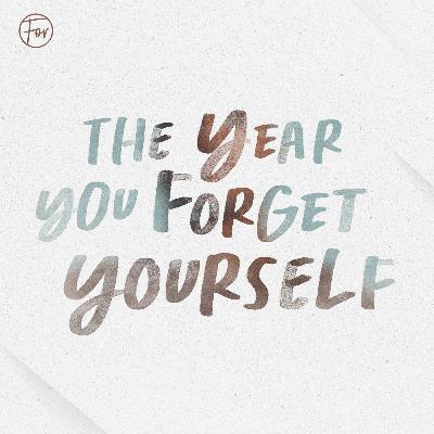 The Year You Forget Yourself // Jordan Brokaw